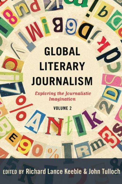 Cover for Global Literary Journalism: Exploring the Journalistic Imagination, Volume 2 - Mass Communication &amp; Journalism (Paperback Book) [New edition] (2014)