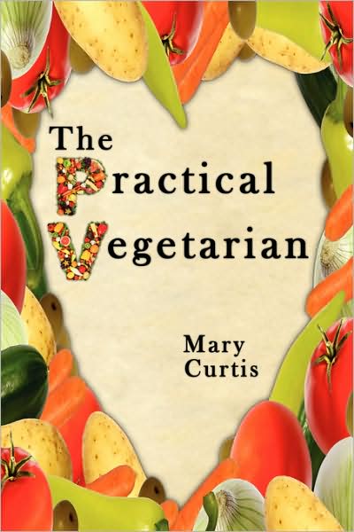 Cover for Mary Curtis · The Practical Vegetarian (Paperback Book) (2008)