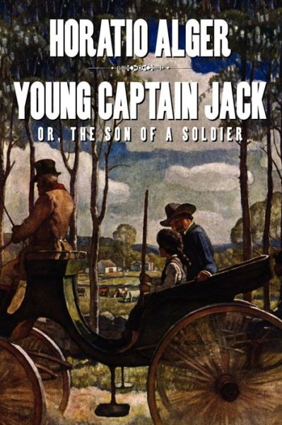 Cover for Horatio Alger Jr. · Young Captain Jack: Or, the Son of a Soldier (Paperback Book) (2025)