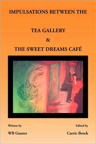 Cover for Wb Gunter · Impulsations Between the Tea Gallery and the Sweet Dreams Café (Paperback Bog) (2008)