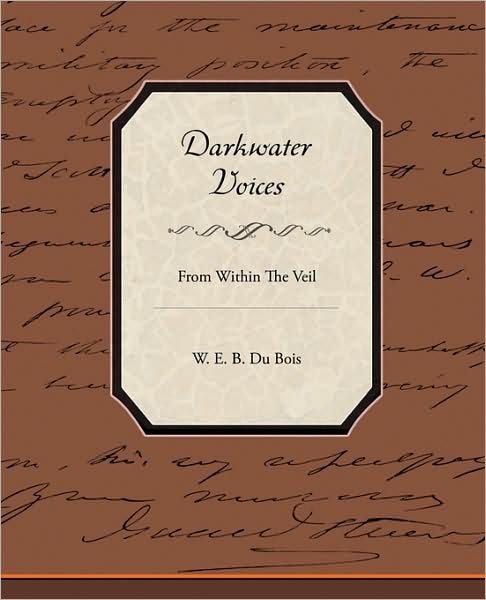 Darkwater Voices from Within the Veil - W. E. B. Du Bois - Böcker - Book Jungle - 9781438512693 - 14 mars 2009