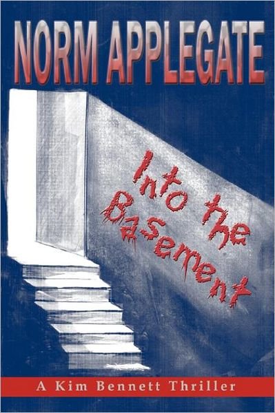 Norm Applegate · Into the Basement (Paperback Book) (2006)