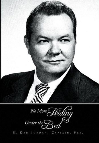 Cover for E. Dan Captain Ret Jordan · No More Hiding Under the Bed (Hardcover Book) (2010)