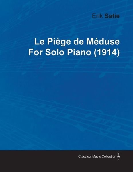 Cover for Erik Satie · Le Pi Ge De M Duse by Erik Satie for Solo Piano (1914) (Paperback Bog) (2010)