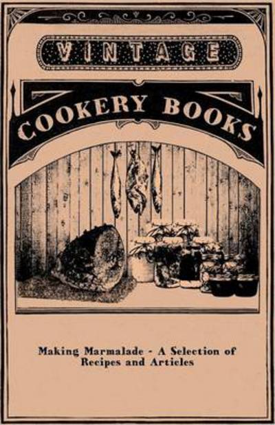 Cover for Anon · Making Marmalade - a Selection of Recipes and Articles (Paperback Book) (2011)