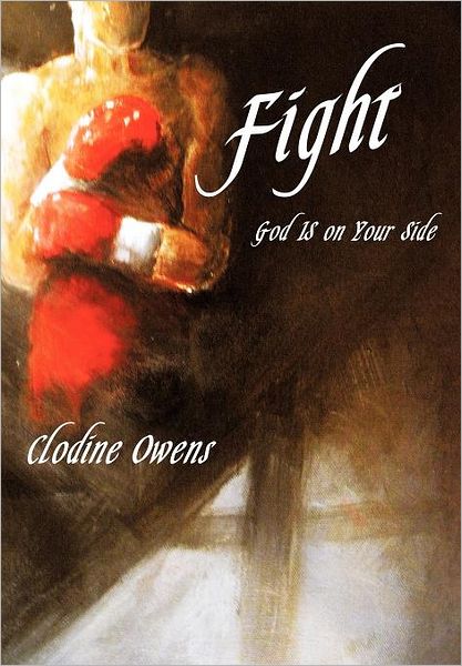 Cover for Clodine Owens · Fight: Your Way Your Truth Your Life (Hardcover Book) (2011)