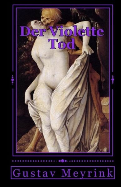 Cover for Gustav Meyrink · Der Violette Tod: Und Andere Novellen (Pocketbok) (2010)