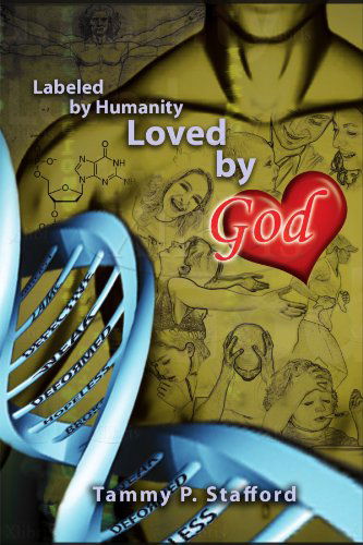Cover for Tammy P Stafford · Labeled by Humanity, Loved by God (Paperback Book) (2010)