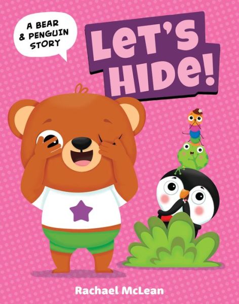 Cover for Rachael McLean · Let's Hide! - A Bear &amp; Penguin Story (Board book) (2023)