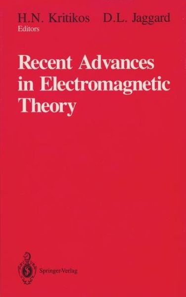 Cover for H N Kritikos · Recent Advances in Electromagnetic Theory (Taschenbuch) [Softcover reprint of the original 1st ed. 1990 edition] (2011)