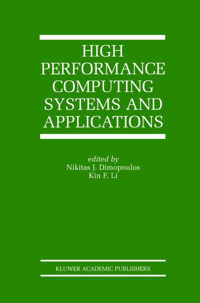 High Performance Computing Systems and Applications - The Springer International Series in Engineering and Computer Science - Nikitas J Dimopoulos - Bøger - Springer-Verlag New York Inc. - 9781461352693 - 9. november 2012