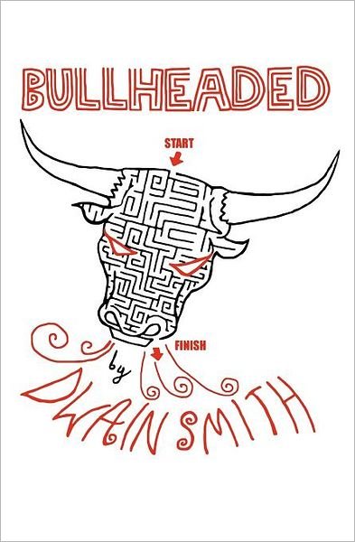 Cover for Dwain Smith · Bullheaded (Paperback Book) (2011)