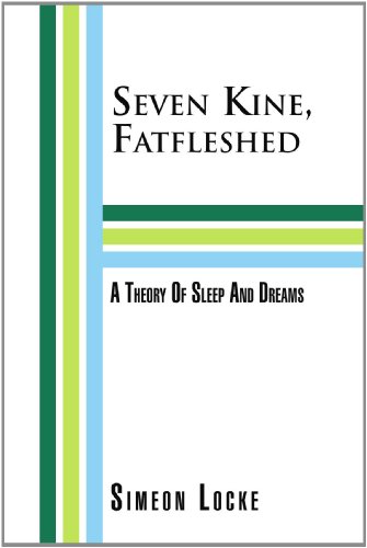 Cover for Simeon Locke · Seven Kine, Fatfleshed: a Theory of Sleep and Dreams (Paperback Book) (2012)