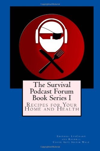 Cover for Lvschant &amp; Roswell · The Survival Podcast Forum Book Series I: Recipes for Your Home and Health (Taschenbuch) (2011)