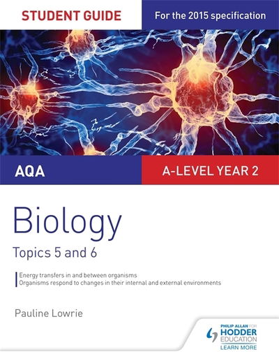 Cover for Pauline Lowrie · AQA AS/A-level Year 2 Biology Student Guide: Topics 5 and 6 (Paperback Book) (2016)