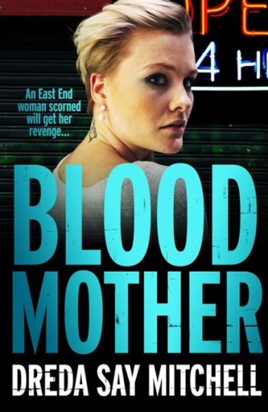 Blood Mother: A gritty read - you'll be hooked (Flesh and Blood Series Book Two) - Flesh and Blood series - Dreda Say Mitchell - Books - Hodder & Stoughton - 9781473625693 - February 23, 2017