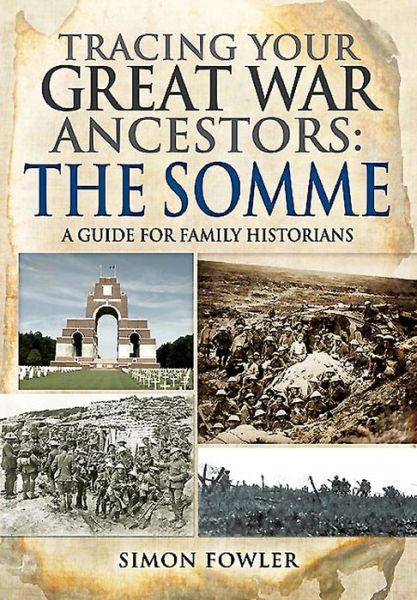 Cover for Simon Fowler · Tracing Your Great War Ancestors: The Somme (Paperback Book) (2015)