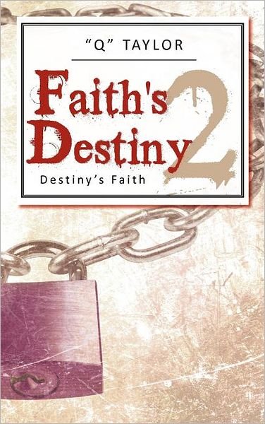 Cover for Q. Taylor · Faith's Destiny 2: Destiny's Faith (Hardcover Book) (2012)