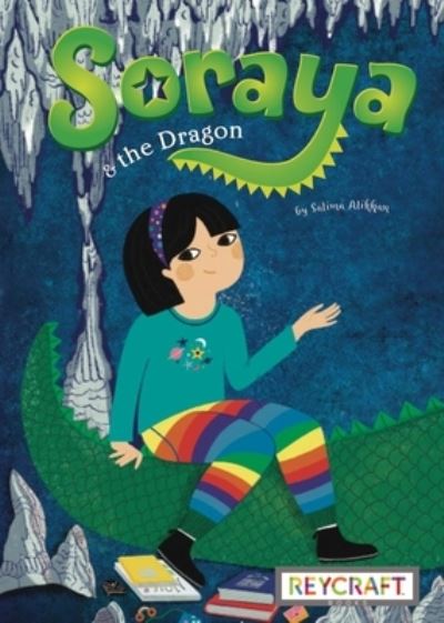 Soraya and the Dragon - Salima Alikhan - Books - Reycraft Books - 9781478873693 - December 13, 1901