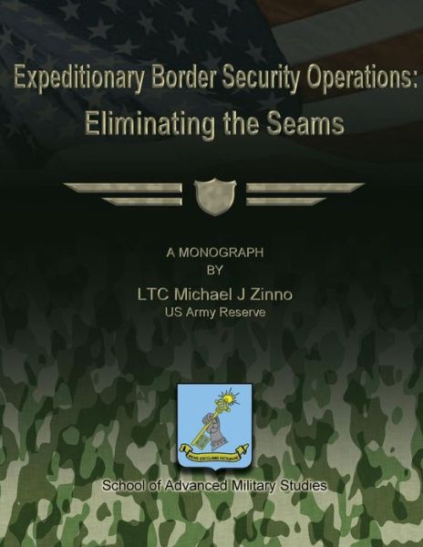 Cover for Ltc Michael J. Zinno Us Army Reserve · Expeditionary Border Security Operations:  Eliminating the Seams (Paperback Book) (2012)