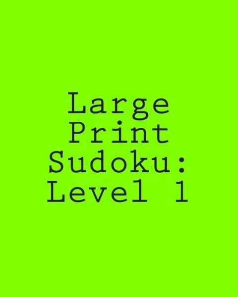 Cover for Praveen Puri · Large Print Sudoku: Level 1: Fun, Large Grid Sudoku Puzzles (Paperback Book) (2012)