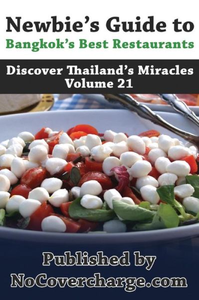 Cover for Balthazar Moreno · Newbie's Guide to Bangkok's Best Restaurants: Discover Thailand's Miracles Volume 21 (Paperback Book) (2012)