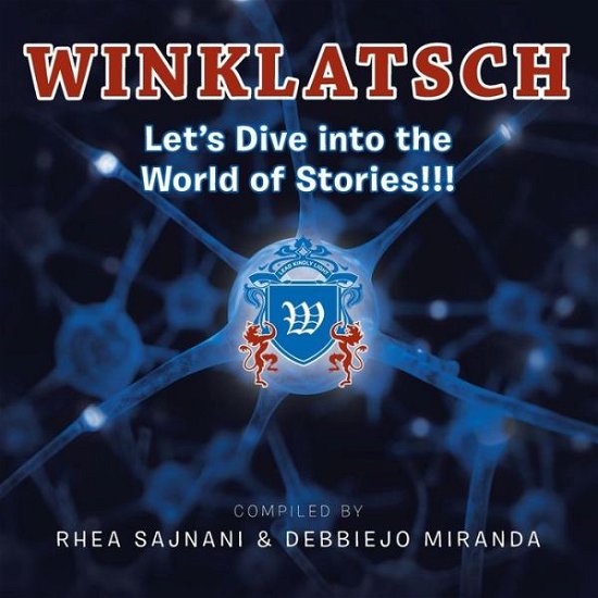 Winklatsch: Let's Dive into the World of Stories!!! - Rhea Sajnani - Kirjat - Partridge Singapore - 9781482829693 - tiistai 24. helmikuuta 2015