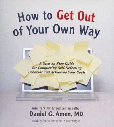 Cover for Daniel G. Amen · How to Get Out of Your Own Way (CD) (2014)