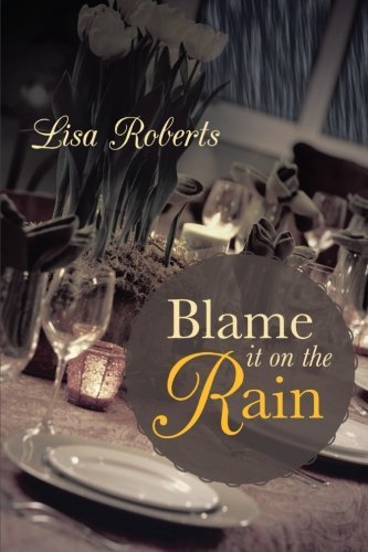 Cover for Lisa Roberts · Blame It on the Rain (Taschenbuch) (2013)