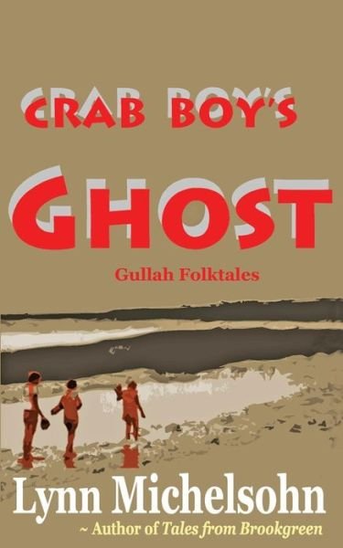 Cover for Lynn Michelsohn · Crab Boy's Ghost: Gullah Folktales from Murrells Inlet's Brookgreen Gardens in the South Carolina Lowcountry (Pocketbok) (2013)