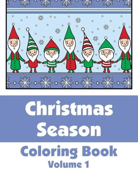 Christmas Season Coloring Book - V/A - Kirjat - Createspace - 9781493607693 - maanantai 28. lokakuuta 2013