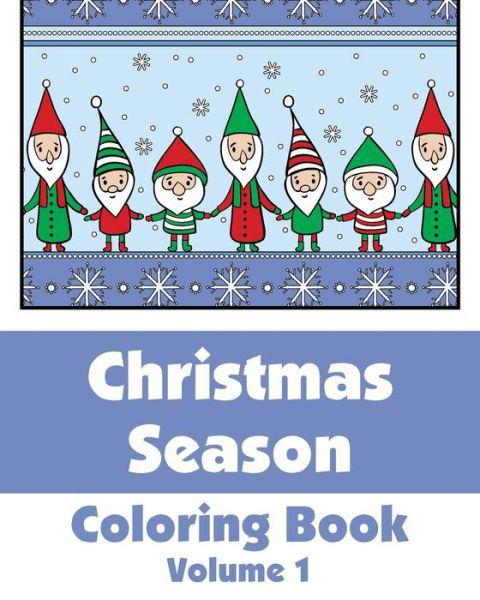 Christmas Season Coloring Book - V/A - Kirjat - Createspace - 9781493607693 - maanantai 28. lokakuuta 2013