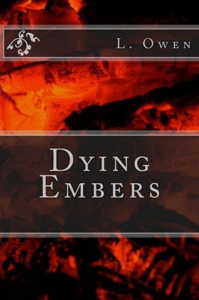 Cover for L Owen · Dying Embers (Paperback Book) (2014)