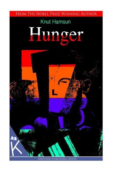 Hunger - Knut Hamsun - Kirjat - Createspace - 9781494738693 - perjantai 20. joulukuuta 2013