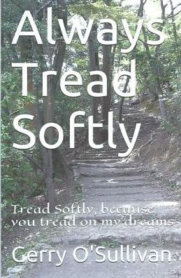 Cover for Gerry O'Sullivan · Always Tread Softly (Paperback Book) (2014)