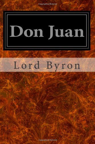 Don Juan - Lord Byron - Books - CreateSpace Independent Publishing Platf - 9781496015693 - February 21, 2014