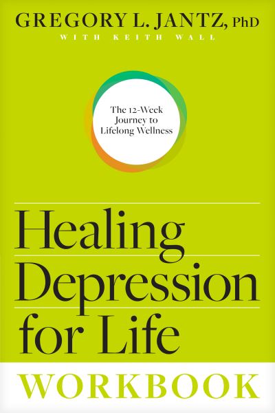 Cover for Jantz Ph. D. Gregory L. · Healing Depression for Life Workbook (Paperback Book) (2019)