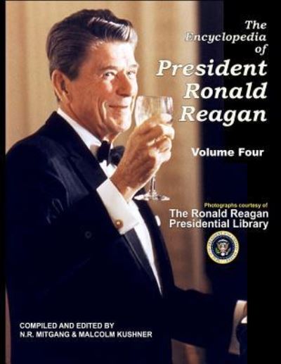 Cover for N R Mitgang · The Encyclopedia of President Ronald Reagan: Volume Four (Paperback Book) (2014)