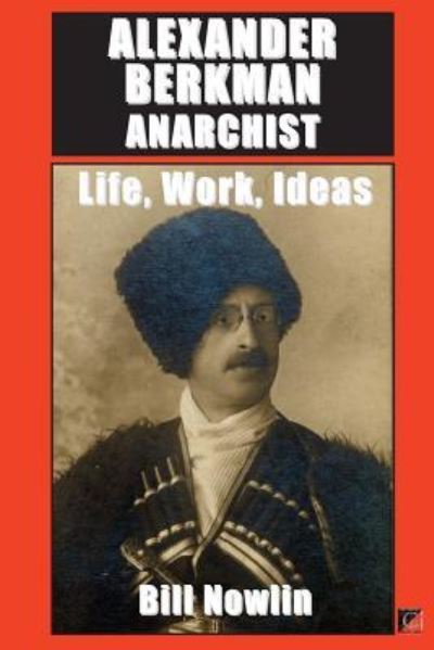 Cover for Bill Nowlin · Alexander Berkman Anarchist (Paperback Book) (2014)