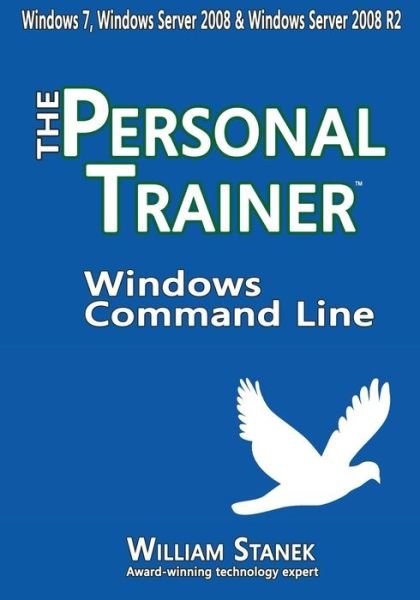 Cover for William Stanek · Windows Command Line: the Personal Trainer for Windows 7, Windows Server 2008 &amp; Windows Server 2008 R2 (Paperback Book) (2014)