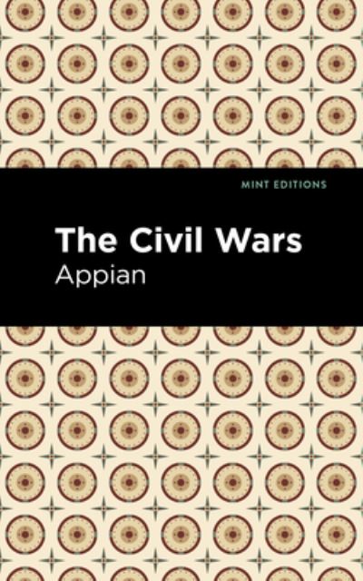 Cover for Appian · The Civil Wars - Mint Editions (Hardcover Book) (2022)