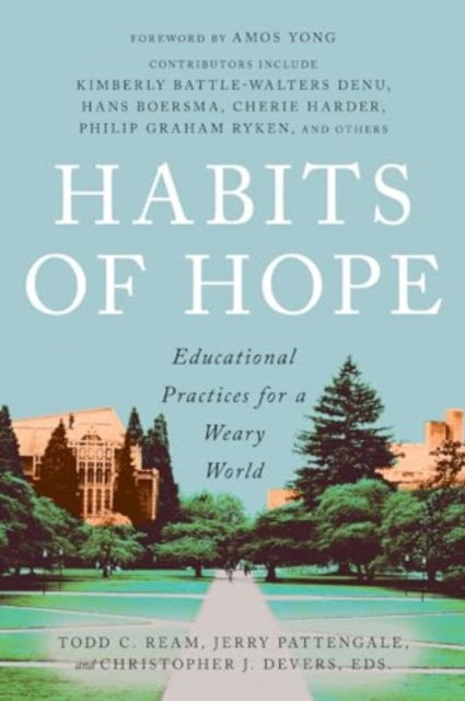 Habits of Hope: Educational Practices for a Weary World (Paperback Book) (2024)