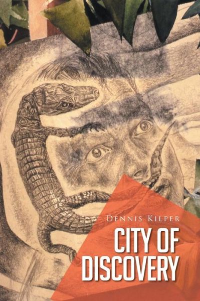 Cover for Dennis Kilper · City of Discovery (Paperback Book) (2016)