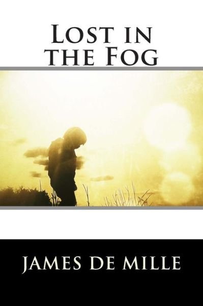 Cover for James De Mille · Lost in the Fog (Paperback Book) (2015)