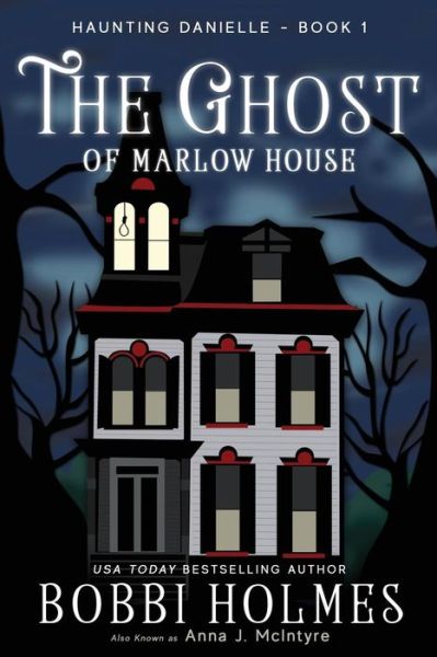 Cover for Bobbi Holmes · The Ghost of Marlow House (Paperback Book) (2015)