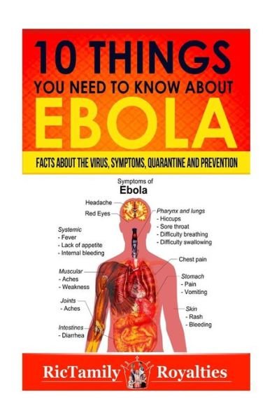 Cover for Rictamily Royalties · 10 Things You Need to Know About Ebola: Facts About the Virus, Symptoms, Quarantine and Prevention (Pocketbok) (2014)