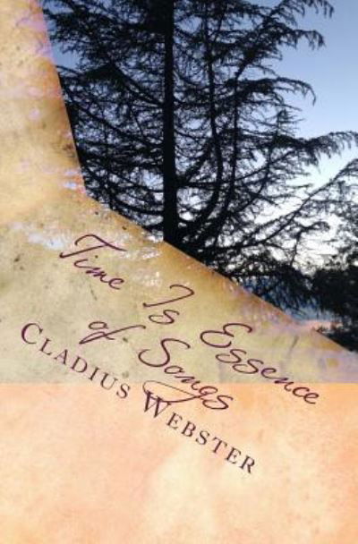 Cover for Cladius Webster · Time Is Essence of Songs (Paperback Bog) (2016)