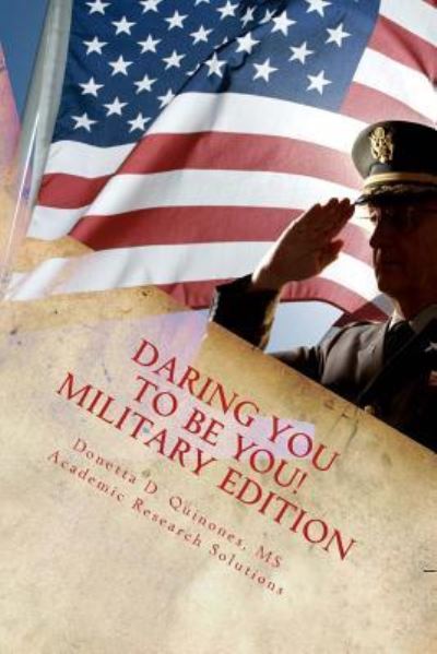 Cover for Donetta D Quinones · Daring You to Be YOU! - Military Edition (Paperback Book) (2016)