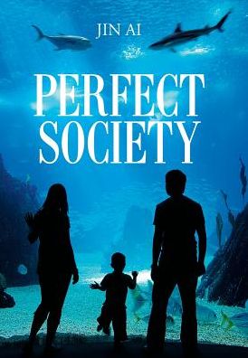 Cover for Jin Ai · Perfect Society (Hardcover Book) (2016)