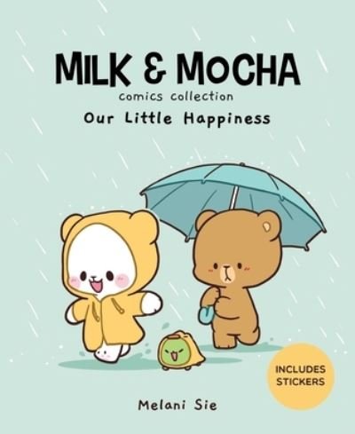 Milk & Mocha Comics Collection: Our Little Happiness - Melani Sie - Livros - Andrews McMeel Publishing - 9781524879693 - 14 de setembro de 2023